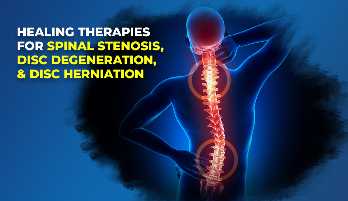 Healing Therapies for Spinal Stenosis, Disc Degeneration, & Disc Herniation